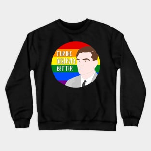 Alan Turing Deserved Better Crewneck Sweatshirt